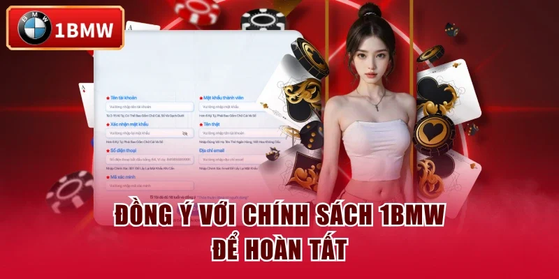 Đồng ý với chính sách 1BMW để hoàn tất