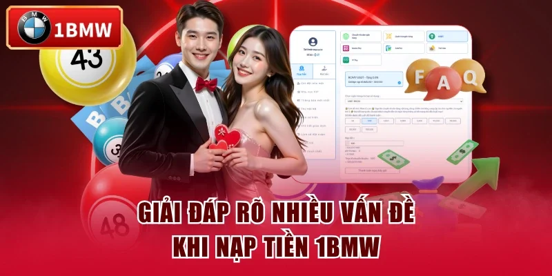 Giải đáp rõ nhiều vấn đề khi nạp tiền 1BMW